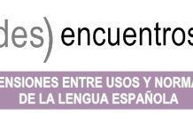 Primero de los «(des)encuentros» sobre el uso de la lengua española